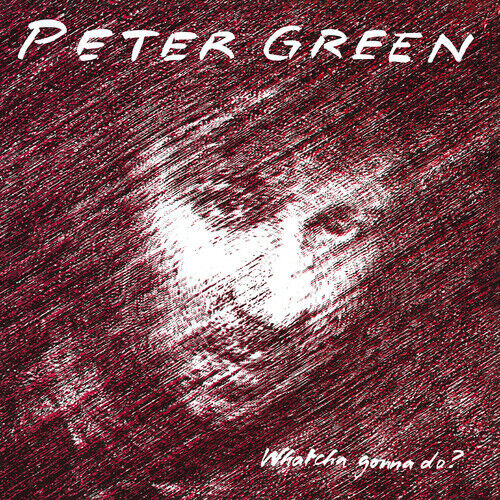 Peter Green - Whatcha Gonna Do? [New CD] Holland - Import